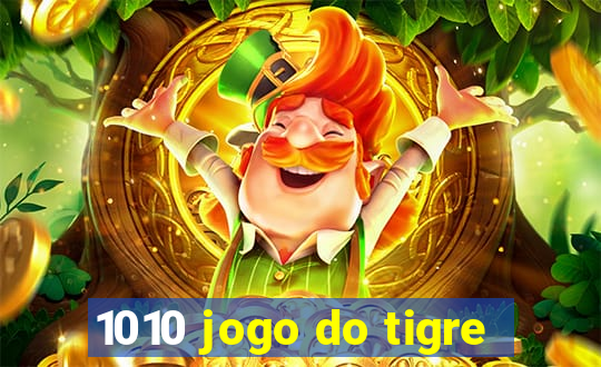 1010 jogo do tigre